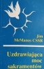 UZDRAWIAJĄCA MOC SAKRAMENTÓW - Jim McManus CSSR